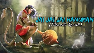 Jai Jai  Jai Hanuman Gusai❤️||(Slowed+Reverb)Lofi Bhakti Song🙏!#slowed+reverb#lofi#music#trend#viral