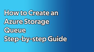 How to use Azure Storage Account Queues