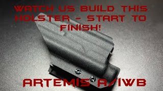 Behind the scenes: Building a custom Artemis A/IWB holster!