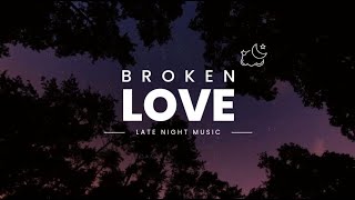 Broken Love Mashup | Samir | Main Royaan | Tanveer Evan, Yasser Desai, Arijit Singh |