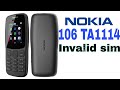Nokia 106 TA1114 original imi invalid sim and Sim rajustration failed| TA 1114 invalid sim
