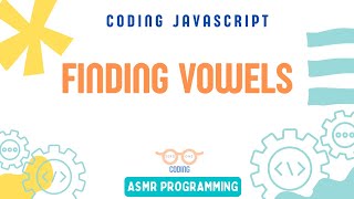 Coding Interview JavaScript - Finding Vowels |Algorithm and Data Structure | ASMR Programming