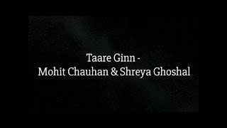 Taare Ginn - Mohit Chauhan & Shreya Ghoshal (Lyrics)