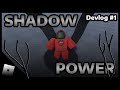 [Shadow] Powers  - Devlog #1 (Roblox)