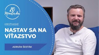 Nastav sa na víťazstvo - Adrián Šesták