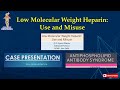 Low Molecular Weight Heparin: Use and Misuse