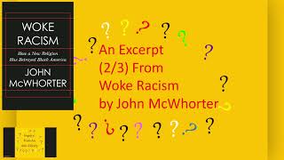 An Excerpt (2/3 ) From Woke Racism: How a New Religion Has Betrayed Black America by John McWhorter
