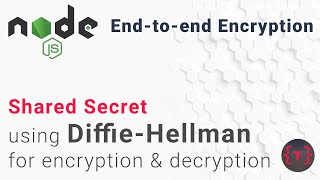 Diffie Hellman | NodeJS | End-to-end Encryption