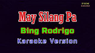 ♫ May Silang Pa - Bing Rodrigo ♫ KARAOKE VERSION ♫