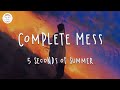 5 Seconds of Summer - Complete Mess (Lyric Video)