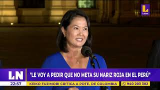 Keiko Fujimori a Gustavo Petro: "Le voy a pedir que no se meta su nariz roja en el Perú"