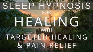 Sleep Hypnosis with Pain Relief & Targeted Body Healing (Heal your Body Sleep Meditation)