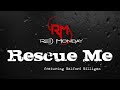 Rescue Me - OFFICIAL LYRIC VIDEO