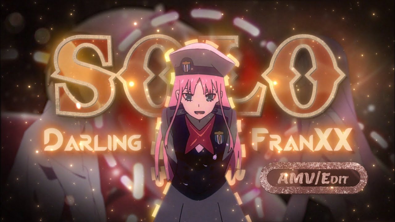 Zero Two Amv Edit Darling In The Franxx Solo Youtube