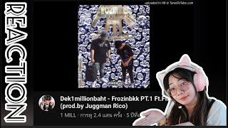 Dek1millionbaht - Frozinbkk PT.1 Ft.FIIXD (prod.by Juggman Rico) REACTION