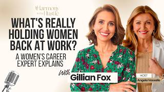 What's Really Holding Women Back at Work? A Women's Career Expert Explains with Gillian Fox