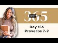 Day 156 Proverbs 7-9 | Daily One Year Bible Study | Audio Bible Reading with Commentary