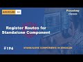 #196 Register Routes for Standalone Components | Standalone Components | A Complete Angular Course