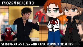 Frozen react to Spiderman as Elsa and Anna Younger Brother ||2X SPEED|| ||Gachaclub||