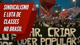 Sindicalismo e luta de classes no Brasil