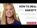 How do you deal with Anxiety in Nursing School?