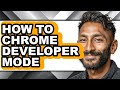 How to Chrome Developer Mode - Easy Guide