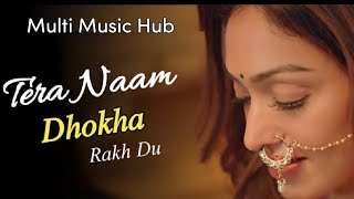 Tera Naam Dhoka Rakh Du (Official Video) Arijit Singh | Khushalii Kumar, Parth Samthaan | New Song
