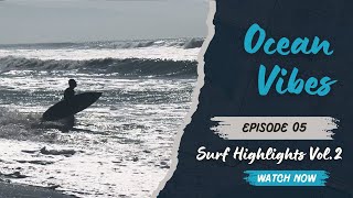 Ocean Vibes | Episode 05 | Lift Off (Surf Highlights Vol 2)