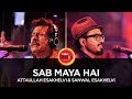 Coke Studio Season 10| Sab Maya Hai| Attaullah Esakhelvi & Sanwal Esakhelvi