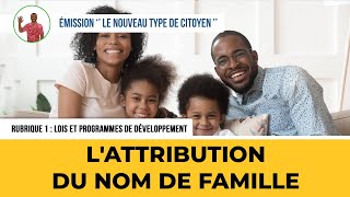 Le Nouveau Type de Citoyen N36 Rubrique 1 : L'Attribution du nom de famille