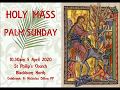 Solemn Mass for Palm Sunday 5 April 2020