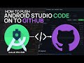 How to Upload or PUSH Android Studio Project on Github 2021 | Android Studio Code to GITHUB