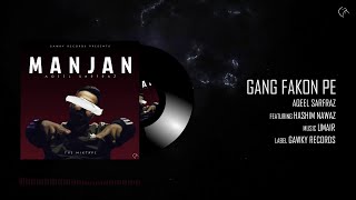 @Aqeel Sarfraz  - Gang Fakon Pe (feat. Hashim Nawaz) | Manjan (The Mixtape)