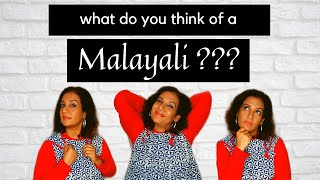 WHAT IS THE IMPRESSION ABOUT A MALAYALI IN THE MIND OF A NON MALAYALI // IMAGE OF A MALAYALI