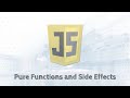 JavaScript Tutorial: Pure Functions and Side Effects