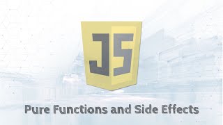 JavaScript Tutorial: Pure Functions and Side Effects
