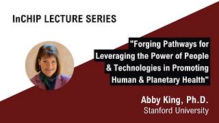 InCHIP Lecture: Leveraging the Power of People & Technologies in Promoting Human & Planetary Health