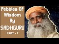 Pebbles Of Wisdom By Sadhguru (Part I)