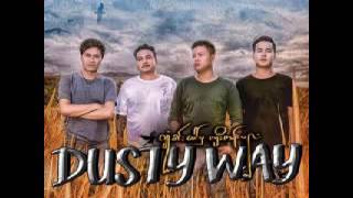 DUSTY WAY - ျမင္ပါလွည့္