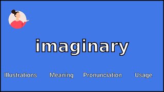 IMAGINARY - Meaning and Pronunciation