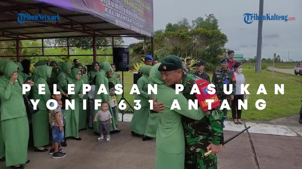 Momen Haru Pelepasan Pasukan Yonif 631 Antang - YouTube