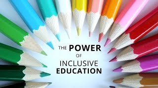 The Power of Inclusive Education