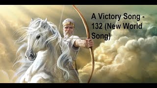 Victory Song - 132 (New world song)