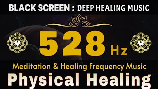 528 Hz Meditation \u0026 Healing FREQUENCY MUSIC 💛 Positive Transformation | Emotional \u0026 Physical Healing