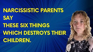 6 Toxic Things Narcissistic Parents Say To Their Children. (Understanding Narcissism.) #narcissist