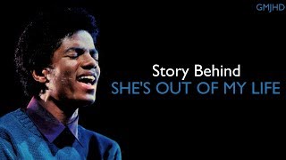 Michael Jackson - (Story Behind) She's Out Of My Life