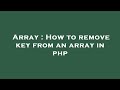 Array : How to remove key from an array in php