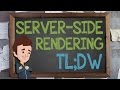 Server-Side Rendering: TL;DW - Supercharged
