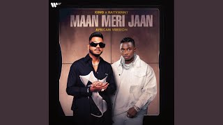 Maan Meri Jaan (African Version)
