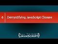 Demystifying JavaScript Closure